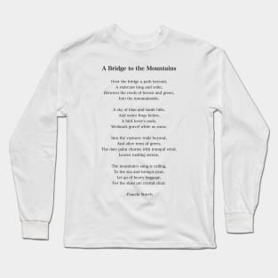 A Bridge to the Mountains Poem Long Sleeve T-Shirt